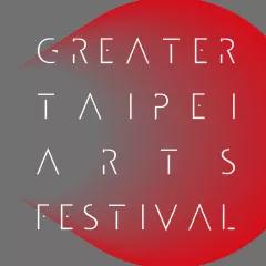 Greater Taipei Arts Festival | 大台北藝術節