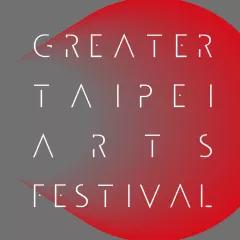 Greater Taipei Arts Festival | 大台北藝術節